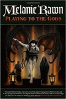 Bookcover of
Playing to the Gods
by Melanie Rawn