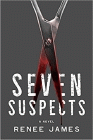 Bookcover of
Seven Suspects
by Renee James