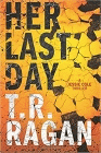 Amazon.com order for
Her Last Day
by T. R. Ragan