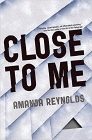 Bookcover of
Close to Me
by Amanda Reynolds