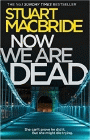 Amazon.com order for
Now We Are Dead
by Stuart MacBride
