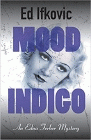 Bookcover of
Mood Indigo
by Ed Ifkovic