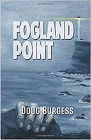 Amazon.com order for
Fogland Point
by Doug Burgess