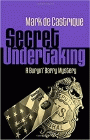Bookcover of
Secret Undertaking
by Mark de Castrique