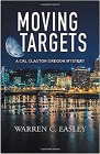 Amazon.com order for
Moving Targets
by Warren C. Easley