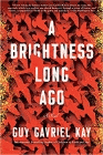 Bookcover of
Brightness Long Ago
by Guy Gavriel Kay