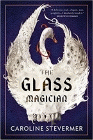 Bookcover of
Glass Magician
by Caroline Stevermer