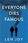 Amazon.com order for
Everyone Dies Famous
by Len Joy