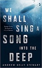 Amazon.com order for
We Shall Sing a Song into the Deep
by Andrew Kelly Stewart