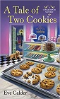 Bookcover of
Tale of Two Cookies
by Eve Calder