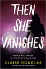 Amazon.com order for
Then She Vanishes
by Claire Douglas