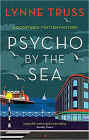 Bookcover of
Psycho by the Sea
by Lynne Truss