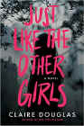 Amazon.com order for
Just Like the Other Girls
by Claire Douglas