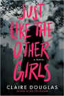 Amazon.com order for
Just Like the Other Girls
by Claire Douglas