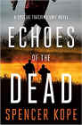 Bookcover of
Echoes of the Dead
by Spencer Kope