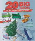 Bookcover of
20 Big Trucks in the Middle of Christmas
by Mark Lee