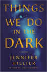 A book review of
Things We Do in the Dark
by Jennifer Hillier