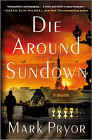 Amazon.com order for
Die Around Sundown
by Mark Pryor