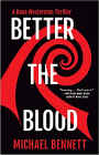 Bookcover of
Better the Blood
by Michael Bennett