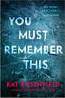 Bookcover of
You Must Remember This
by Kat Rosenfield