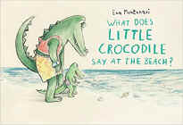 Amazon.com order for
What Does Little Crocodile Say At the Beach?
by Eva Montanari