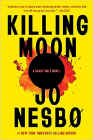 A book review of
Killing Moon
by Jo Nesbo