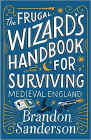 A book review of
Frugal Wizard's Handbook for Surviving Medieval England
by Brandon Sanderson