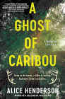 Bookcover of
Ghost of Caribou
by Alice Henderson