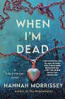 Amazon.com order for
When I'm Dead
by Hannah Morrissey