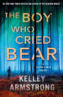 Bookcover of
Boy Who Cried Bear
by Kelley Armstrong