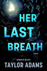 A book review of
Her Last Breath
by Taylor Adams