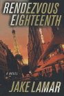 Bookcover of
Rendezvous Eighteenth
by Jake Lamar