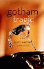 Amazon.com order for
Gotham Tragic
by Kurt Wenzel