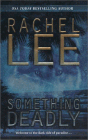 Amazon.com order for
Something Deadly
by Rachel Lee