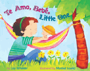 Bookcover of
Te Amo, Bebe, Little One
by Lisa Wheeler