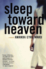 Amazon.com order for
Sleep Toward Heaven
by Amanda Eyre Ward