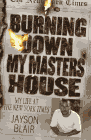 Bookcover of
Burning Down My Masters' House
by Jayson Blair