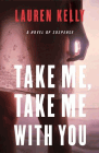 Amazon.com order for
Take Me, Take Me With You
by Lauren Kelly
