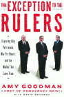 Bookcover of
Exception to the Rulers
by Amy Goodman