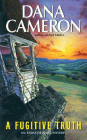 Bookcover of
Fugitive Truth
by Dana Cameron