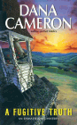 Bookcover of
Fugitive Truth
by Dana Cameron