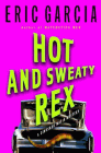 Amazon.com order for
Hot and Sweaty Rex
by Eric Garcia