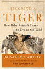 Bookcover of
Becoming a Tiger
by Susan McCarthy