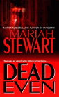 Amazon.com order for
Dead Even
by Mariah Stewart