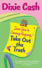 Amazon.com order for
Since You're Leaving Anyway, Take Out the Trash
by Dixie Cash