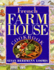 Bookcover of
French Farmhouse Cookbook
by Susan Harmann Loomis