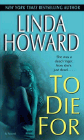 Amazon.com order for
To Die For
by Linda Howard