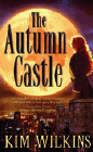 Amazon.com order for
Autumn Castle
by Kim Wilkins