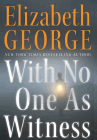 Amazon.com order for
With No One As Witness
by Elizabeth George