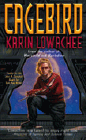 Amazon.com order for
Cagebird
by Karin Lowachee